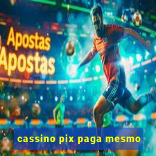 cassino pix paga mesmo